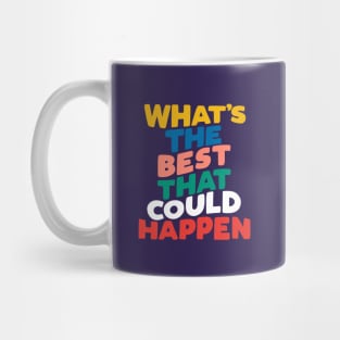 Whats The Best That Could Happen in purple yellow blue peach red Mug